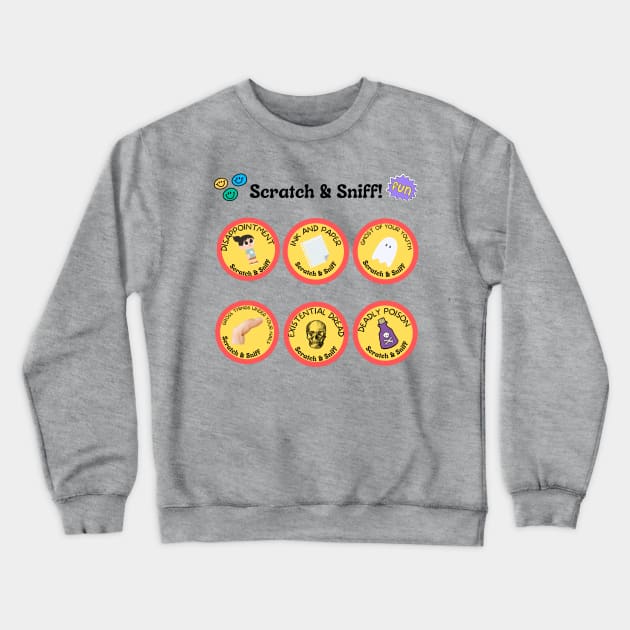 Disappointing Scratch and Sniff Stickers Crewneck Sweatshirt by EvolvedandLovingIt